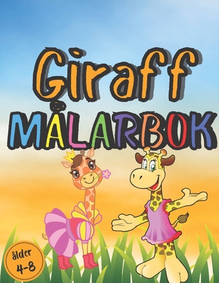 M?larbok ?lder 4-8 Giraff: M?larbok F÷r Giraff Och Djur?lskare F÷r Barn ...