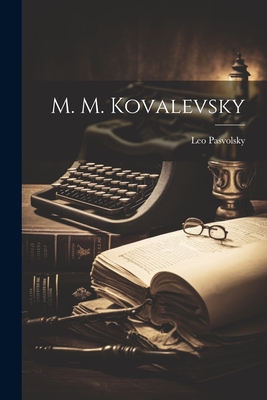 M. M. Kovalevsky - Pasvolsky, Leo 1893- [From Old Catal (Creator)