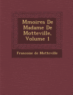 M Moires de Madame de Motteville, Volume 1