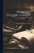 M?moires d'Outre-Tombre, 1...