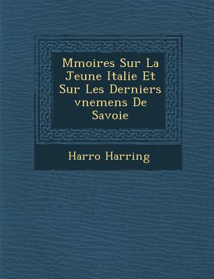 M Moires Sur La Jeune Italie Et Sur Les Derniers V Nemens de Savoie - Harring, Harro