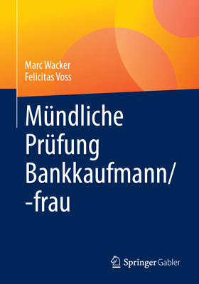 M?ndliche Pr?fung Bankkaufmann/-Frau - Wacker, Marc, and Voss, Felicitas