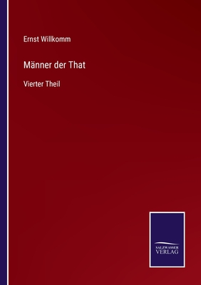 M?nner der That: Vierter Theil - Willkomm, Ernst