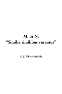 M. or N. "Similia Similibus Curantur" - Whyte-Melville, G J