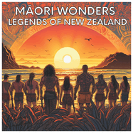 M ori Wonders: Legends of New Zealand