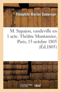 M. Sapajou ou l'Enseigne du singe, vaudeville en 1 acte. Thtre Montansier, Paris, 15 octobre 1805