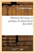 M?thode Th?orique Et Pratique de Plain-Chant