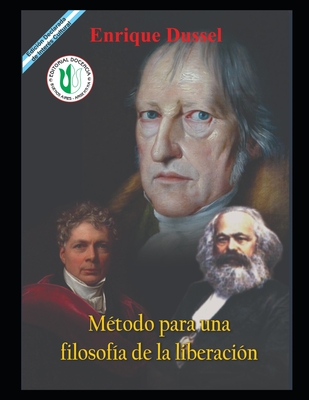 M?todo para una filosof?a de la liberaci?n: Obras selectas 7 - Dussel, Enrique