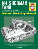M4 Sherman Tank Owners' Workshop Manual: 1941 Onwards (All Variants)
