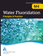 M4 Water Fluoridation Principles & Practices, Sixth Edition