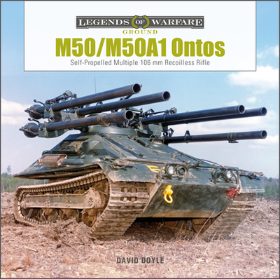M50/M50a1 Ontos: Self-Propelled Multiple 106 MM Recoilless Rifle - Doyle, David