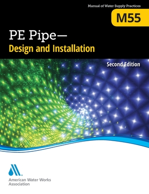 M55 Pe Pipe - Design and Installation, Second Edition - Awwa