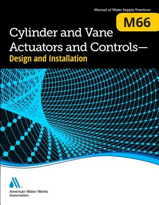 M66 Cylinder and Vane Actuators and Controls - Design and Installation - Awwa