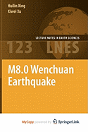 M8.0 Wenchuan Earthquake - Xing, Huilin, and Xu, Xiwei