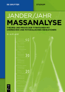 Maanalyse: Theorie Und Praxis Der Titrationen Mit Chemischen Und Physikalischen Indikationen