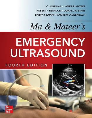 Ma and Mateers Emergency Ultrasound, 4th Edition - Ma, O John, and Mateer, James R, and Reardon, Robert F