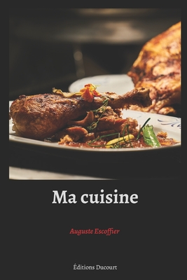 Ma cuisine - Ducourt, Editions (Editor), and Escoffier, Auguste