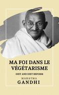 Ma foi dans le Vgtarisme: Diet and Diet Reform