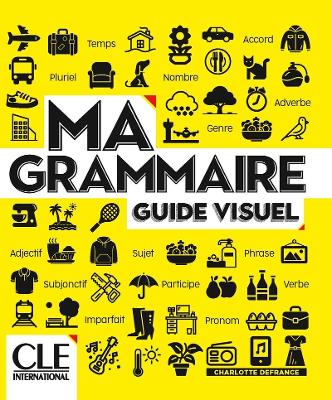 Ma grammaire - Guide visuel - Niveaux A1/B2 - Livre - Defrance, Charlotte