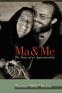 Ma & Me: The Story of an Apprenticeship