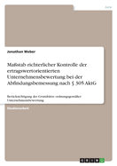 Ma?stab richterlicher Kontrolle der ertragswertorientierten Unternehmensbewertung bei der Abfindungsbemessung nach  305 AktG: Ber?cksichtigung der Grunds?tze ordnungsgem??er Unternehmensbewertung