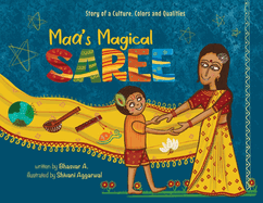 Maa's Magical Saree: Story of a Culture, Colors and Qualities