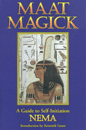 Maat Magick: A Guide to Self-Initiation