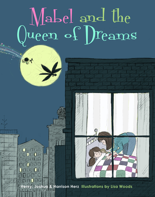 Mabel and the Queen of Dreams - Herz, Henry, and Herz, Joshua, and Herz, Harrison