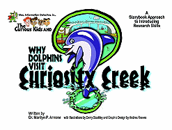 Mac, Information Detective, In...the Curious Kids and Why Dolphins Visit Curiosity Creek: A Storybook Approach to Introducing Research Skills