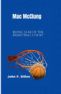 Mac McClung: Rising Star of the Basketball Court