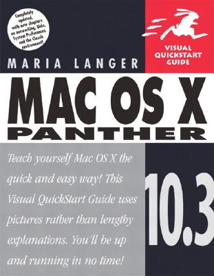 Mac OS X 10.3 Panther: Visual QuickStart Guide - Langer, Maria