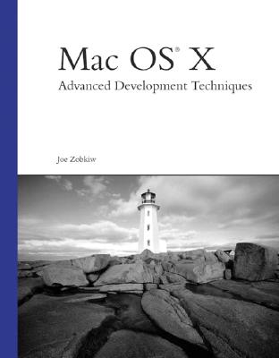 Mac OS X: Advanced Development Techniques - Zobkiw, Joe, and Trent, Michael (Foreword by)