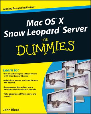 Mac OS X Snow Leopard Server for Dummies - Rizzo, John