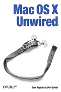 Mac OS X Unwired: A Guide for Home, Office, and the Road