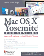 Mac OS X Yosemite for Seniors: Learn Step by Step How to Work with Mac OS X Yosemite