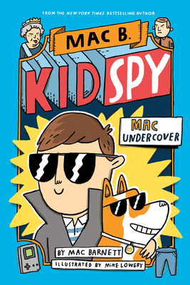 Mac Undercover (Mac B., Kid Spy #1): Volume 1 - Barnett, Mac