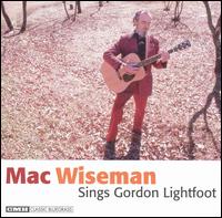 Mac Wiseman Sings Gordon Lightfoot - Mac Wiseman