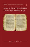 Macarius of Jerusalem: Letter to the Armenians, Ad 335) - Terian, Abraham