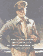 MacArthur in Japan: The Occupation: Military Phase: Volume I Supplement