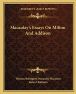 Macaulay's Essays on Milton and Addison