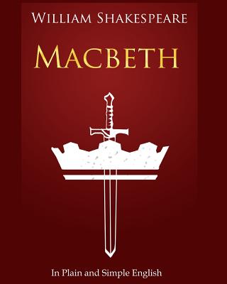 Macbeth In Plain and Simple English: A Modern Translation and the Original Version - Bookcaps (Editor), and Shakespeare, William