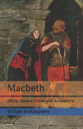 Macbeth: Official Student Edition with Annotations