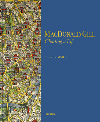 MacDonald Gill: Charting a Life - Walker, Caroline