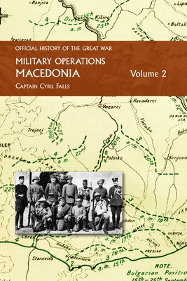 MACEDONIA VOL Ii: OFFICIAL HISTORY OF THE GREAT WAR OTHER THEATRES: Military Operations - Falls, Captain Cyril