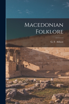 Macedonian Folklore - Abbott, George Frederick