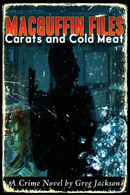 MacGuffin Files: Carats and Cold Meat - Jackson, Greg