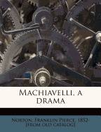 Machiavelli, a Drama