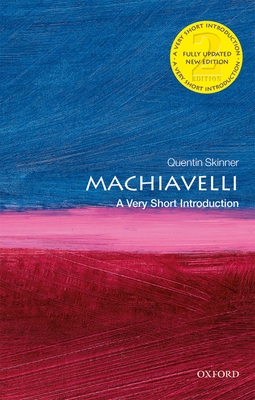 Machiavelli: A Very Short Introduction - Skinner, Quentin