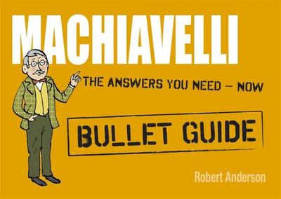 Machiavelli: Bullet Guides - Anderson, Robert