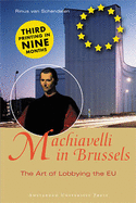 Machiavelli in Brussels: The Art of Lobbying the Eu